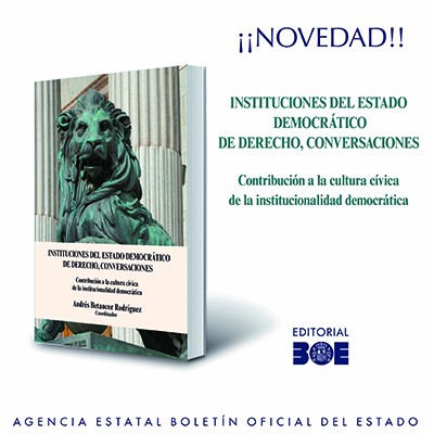 Novedad Editorial BOE. Instituciones del Estado democrático de Derecho, conversaciones.