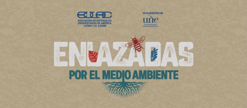 Editoriales universitarias iberoamericanas enlazadas por el medio ambiente