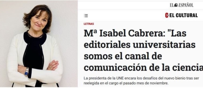 Mª Isabel Cabrera en El Cultural (El Español): "Las editoriales universitarias somos el canal de comunicación de la ciencia"
