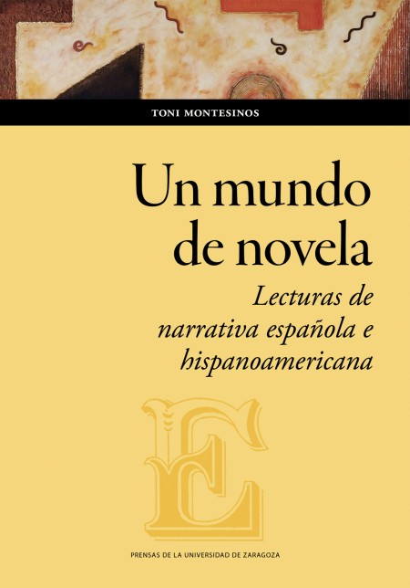 Novedad PUZ: Un mundo de novela. Lecturas de narrativa española e hispanoamericana