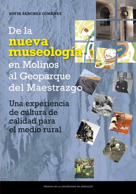 Novedad PUZ: De la Nueva Museología en Molinos hasta el Geoparque del Maestrazgo. Una experiencia de cultura de calidad para el medio rural