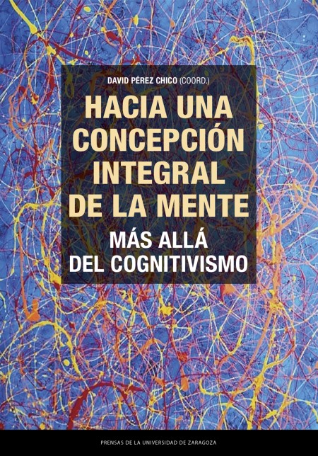 Novedad PUZ: Hacia una concepción integral de la mente. Más allá del cognitivismo