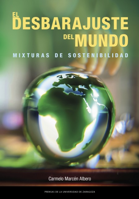 Novedad PUZ: El desbarajuste del mundo. Mixturas de sostenibilidad