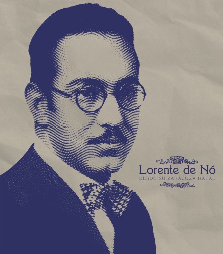 Novedad PUZ: Lorente de Nó. Desde su Zaragoza natal