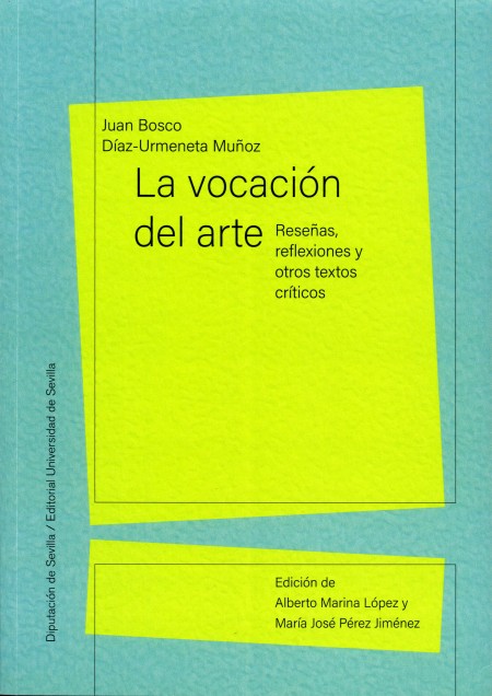 Novedad editorial Diputación de Sevilla. La vocación del arte. Reseñas, reflexiones y otros textos críticos