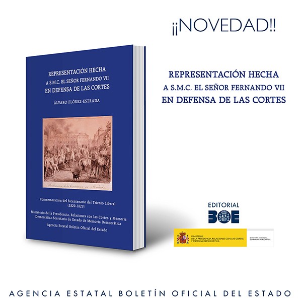 Novedad Editorial BOE. Representación hecha a SMC el señor don Fernando VII en defensa de las Cortes. Conmemoración de los doscientos años del Trienio Liberal (1820-1823)