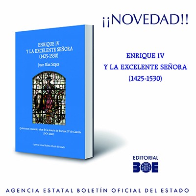 Novedad Editorial BOE. Enrique IV y la Excelente Señora (1425-1530). 