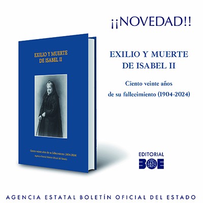 Novedad Editorial BOE. Exilio y muerte de Isabel II.