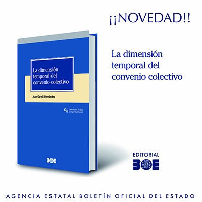 Novedad Editorial BOE. La dimensión temporal del convenio colectivo