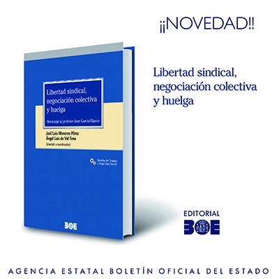 Novedad Editorial BOE. Libertad sindical, negociación colectiva y huelga. Estudios sobre la reciente jurisprudencia en homenaje al profesor Juan García Blasco con motivo de su jubilación