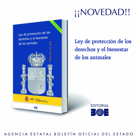 Editorial BOE. Ley de protección de los derechos y el bienestar de los animales