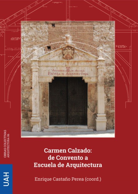 Carmen Calzado: de Convento a Escuela de Arquitectura.