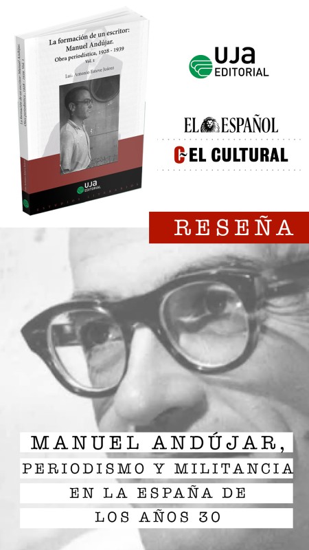 El Español presenta una reseña del libro “La formación de un escritor: Manuel Andújar. Obra periodística, 1928-1939”