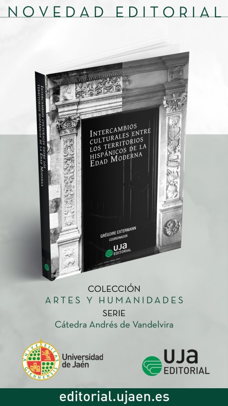 Novedad UJA Editorial. Intercambios culturales entre los territorios hispánicos de la Edad Moderna