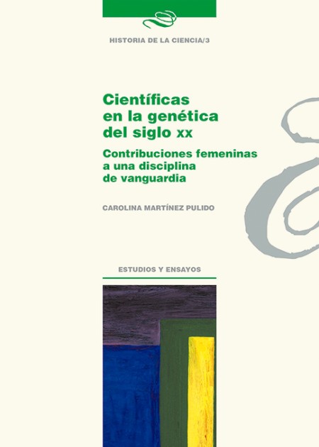 El Servicio de Publicaciones de la Universidad de La Laguna publica: "Científicas en la genética del siglo XX. Contribuciones femeninas a una disciplina de vanguardia"