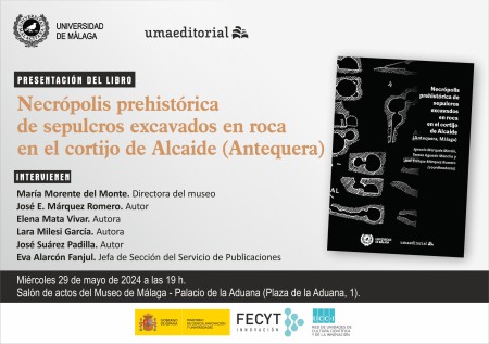 Presentación del libro Necrópolis prehistórica de sepulcros excavados en roca en el Cortijo de Alcaide (Antequera, Málaga)