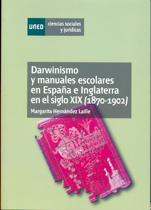 La Editorial UNED presenta el libro "DARWINISMO Y MANUALES ESCOLARES EN ESPA?A E INGLATERRA EN EL SIGLO XIX (1870-1902)", de Margarita Hernández Laille.