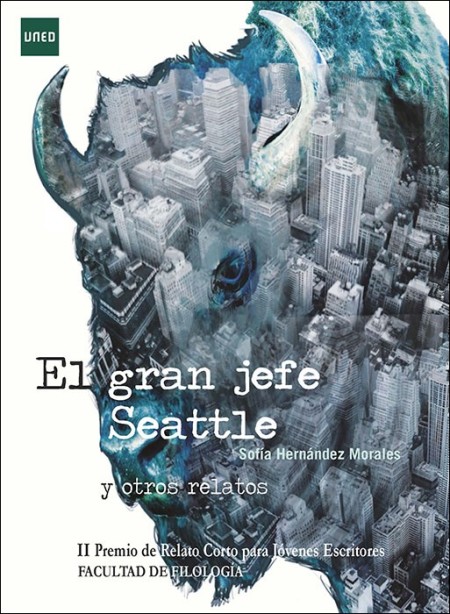EL GRAN JEFE SEATTLE Y OTROS RELATOS. II PREMIO DE RELATO CORTO PARA JÓVENES ESCRITORES DE LA UNED - 2023 (e-book)