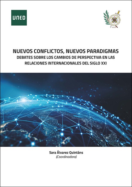 NUEVOS CONFLICTOS, NUEVOS PARADIGMAS. DEBATES SOBRE LOS CAMBIOS DE PERSPECTIVA EN LAS RELACIONES INTERNACIONALES DEL SIGLO XXI