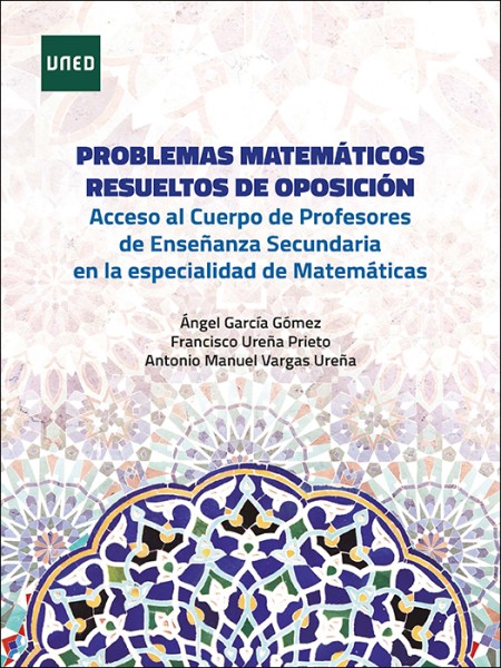 PROBLEMAS MATEMÁTICOS RESUELTOS DE OPOSICIÓN. ACCESO AL CUERPO DE PROFESORES DE ENSEÑANZA SECUNDARIA EN LA ESPECIALIDAD DE MATEMÁTICAS