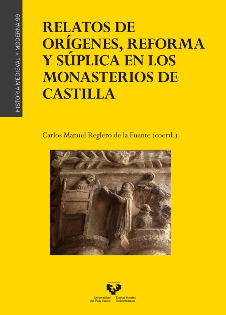 Relatos de orígenes, reforma y súplica en los monasterios de Castilla