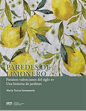 Novedad edUPV: Paredes de limonero: Paraísos valencianos del siglo XV. Una historia de jardines