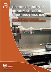 Novedad edUPV: Ejercicios Prácticos de Mecanizado CNC con Fagor 8055 y 8065: Torno