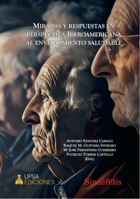 Novedad UPSA Ediciones en coedición con Ed. Sindéresis: Miradas y respuestas en perspectiva iberoamericana al envejecimiento saludable. Colección: Salud y Psicología; Serie Envejecimiento y salud, 2